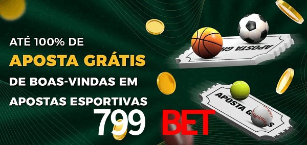 799 bet Ate 100% de Aposta Gratis